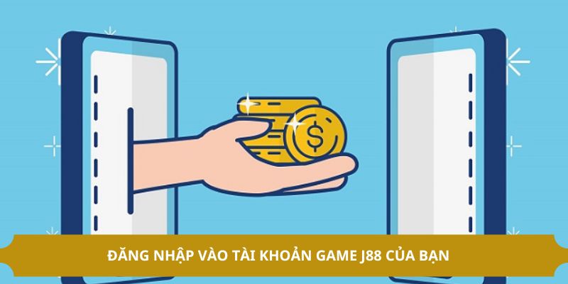 Đăng nhập vào tài khoản game J88 của bạn