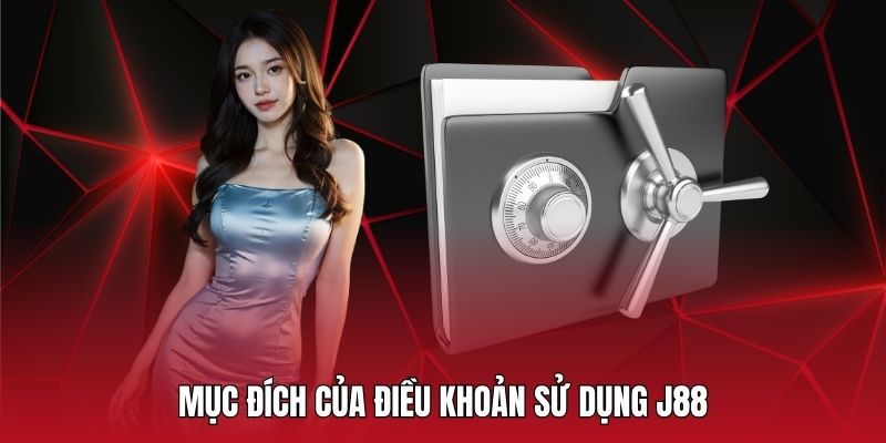 Mục đích cho sự xuất hiện của điều khoản sử dụng tại J88