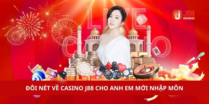 Tổng quan vài nét về sảnh casino J88