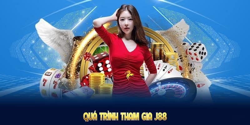 Quá trình tham gia sân chơi J88 đơn giản 